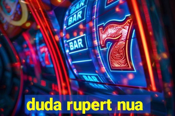 duda rupert nua